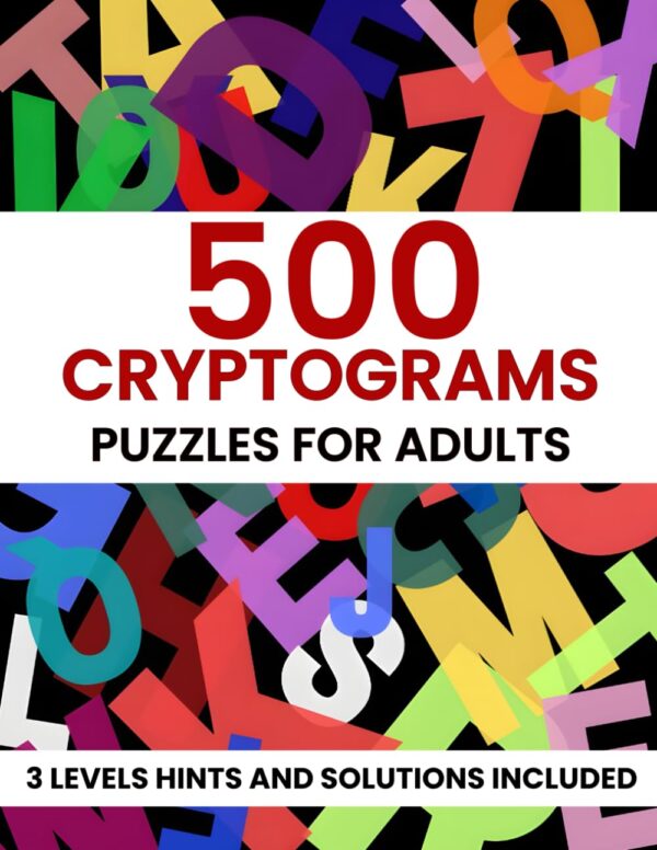 Cryptograms Puzzle Book for Adults: 500 Large Print Cryptograms to Sharpen your Brain Paperback – August 25, 2024